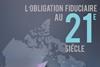 L'obligation fiduciaire au 21e siècle