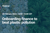 Onboarding finance to beat plastic pollution-SMcard