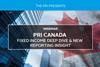 PRI Canada-Fixed Income Deep Dive & New Reporting Insight