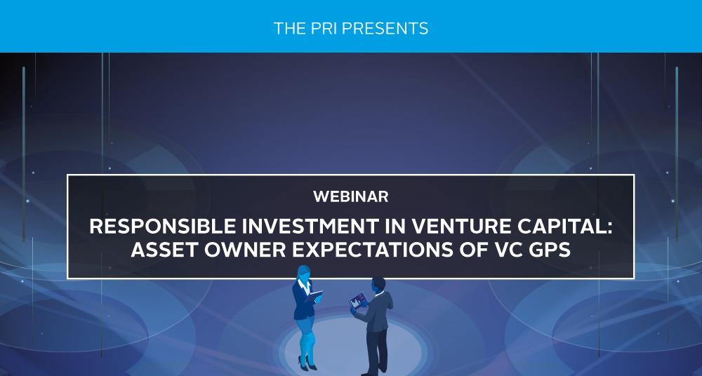 Responsible Investment in Venture Capital: Asset Owner ... - UN PRI